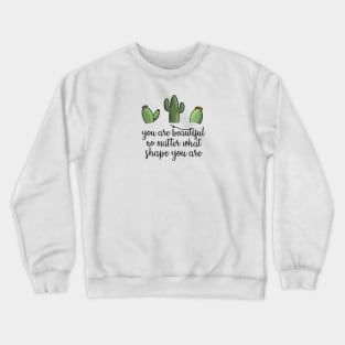 You Are Beautiful Cactus Crewneck Sweatshirt